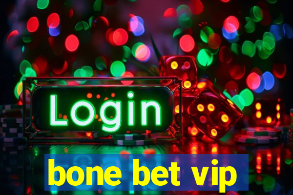 bone bet vip