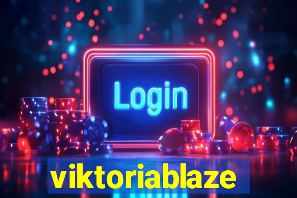 viktoriablaze