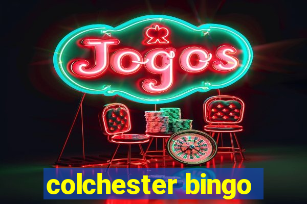 colchester bingo