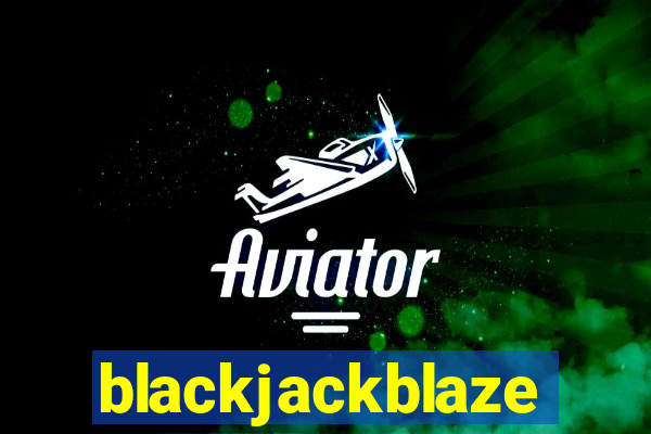 blackjackblaze