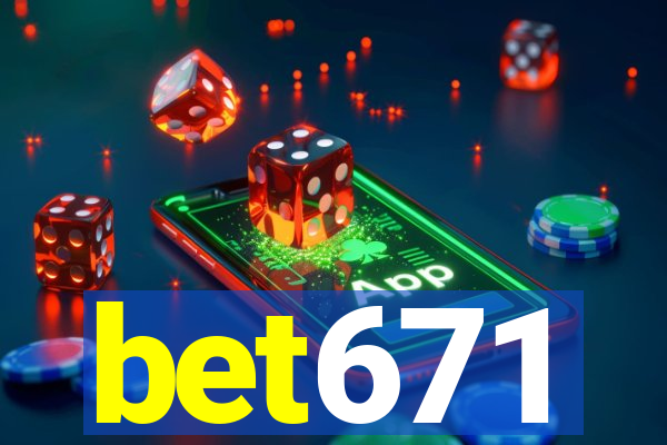 bet671