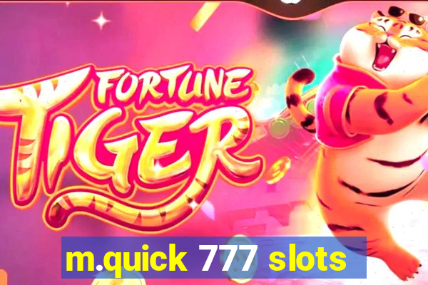 m.quick 777 slots