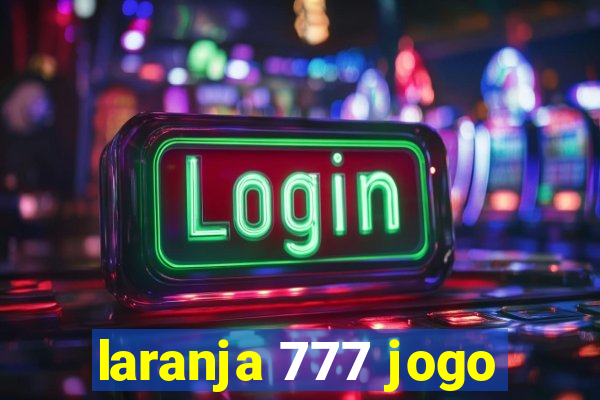 laranja 777 jogo