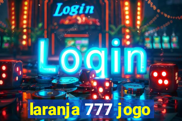 laranja 777 jogo