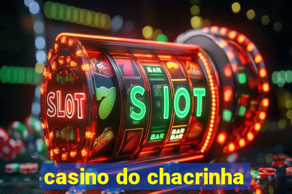 casino do chacrinha