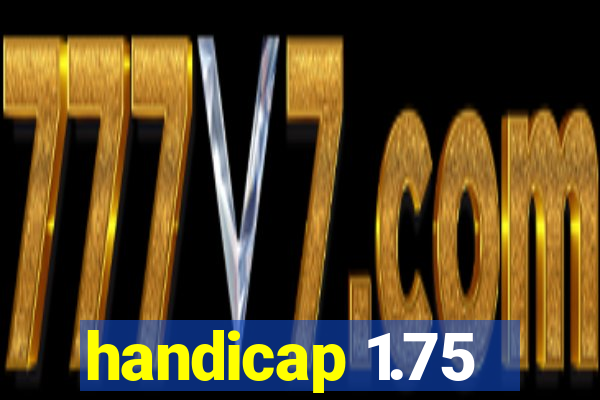 handicap 1.75