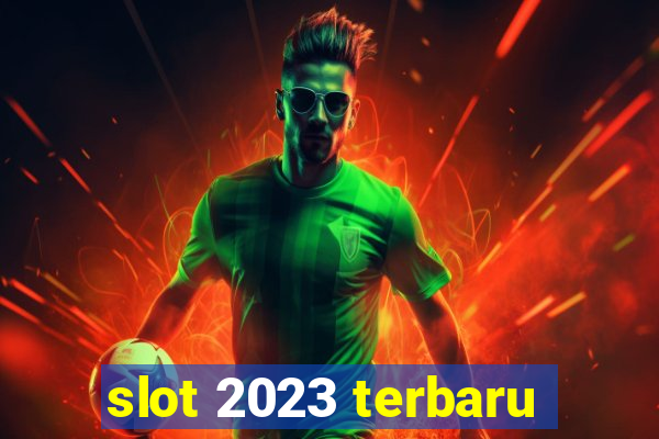 slot 2023 terbaru