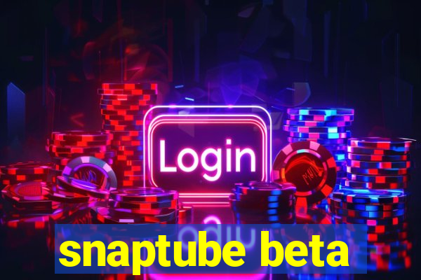 snaptube beta