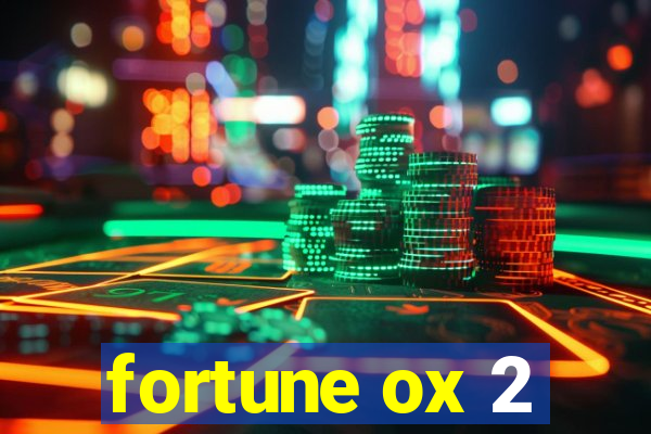 fortune ox 2