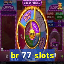 br 77 slots