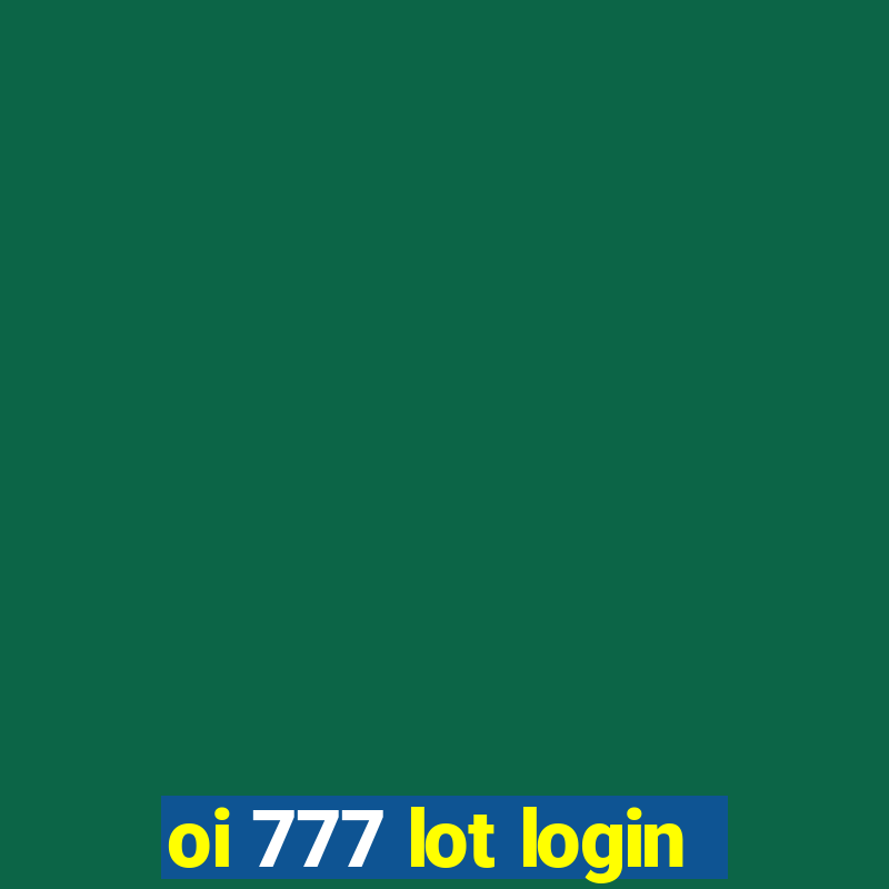 oi 777 lot login