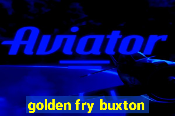 golden fry buxton