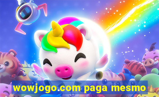 wowjogo.com paga mesmo