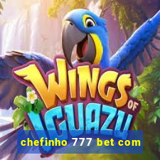 chefinho 777 bet com