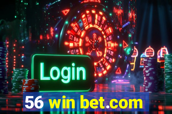 56 win bet.com