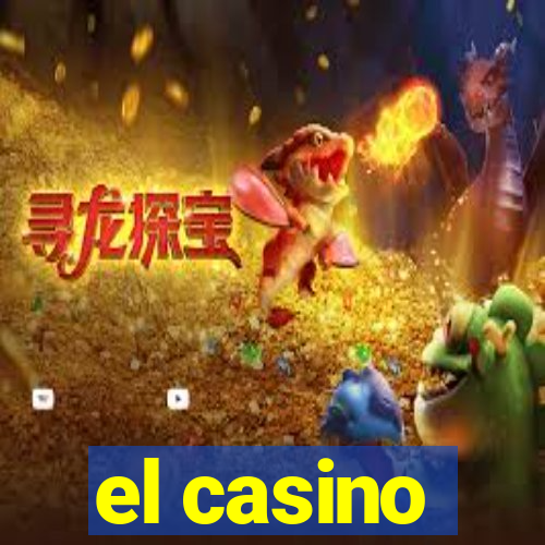 el casino