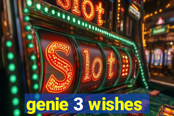 genie 3 wishes