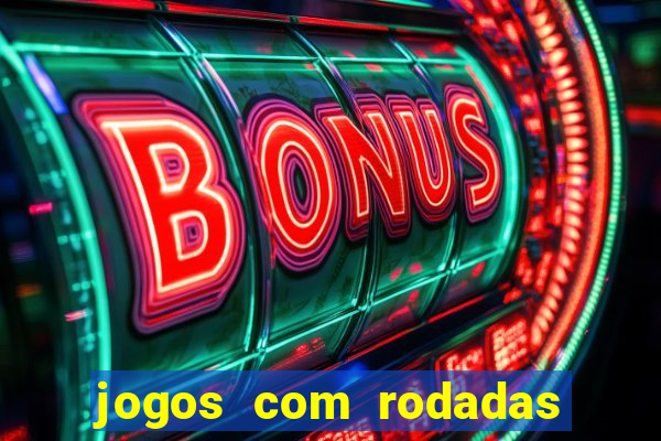 jogos com rodadas gratis sem deposito