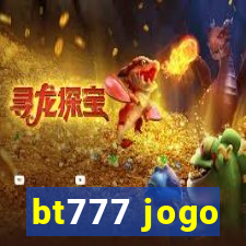 bt777 jogo