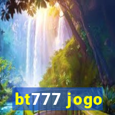 bt777 jogo