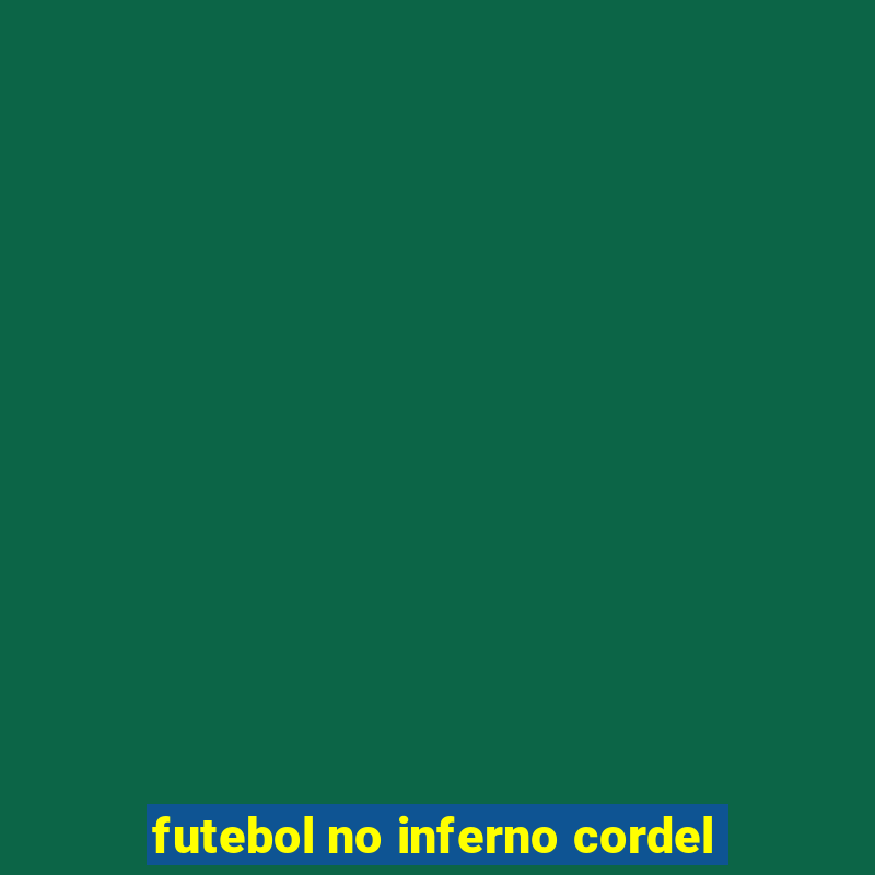 futebol no inferno cordel