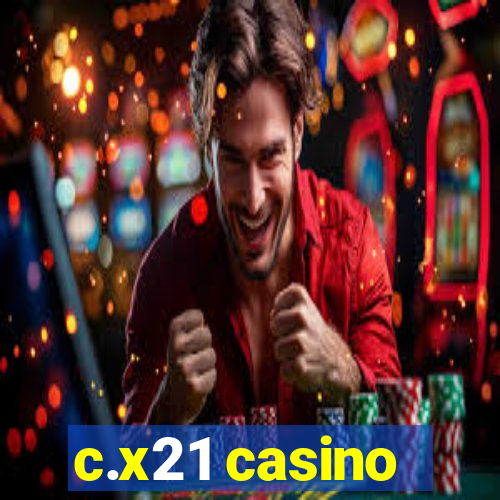 c.x21 casino