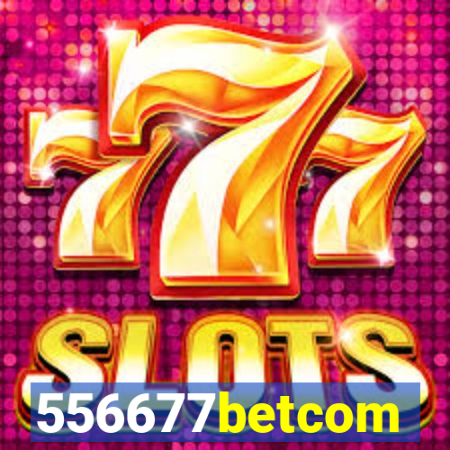 556677betcom