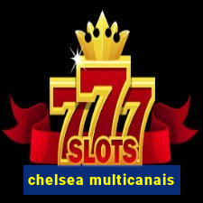 chelsea multicanais