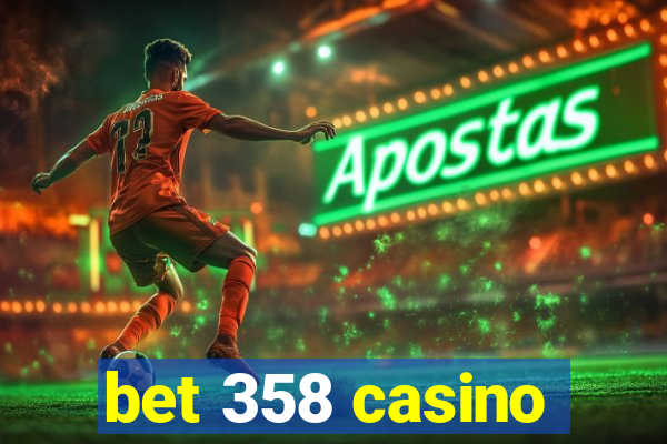 bet 358 casino