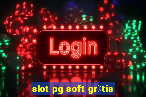 slot pg soft gr谩tis