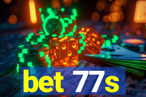 bet 77s