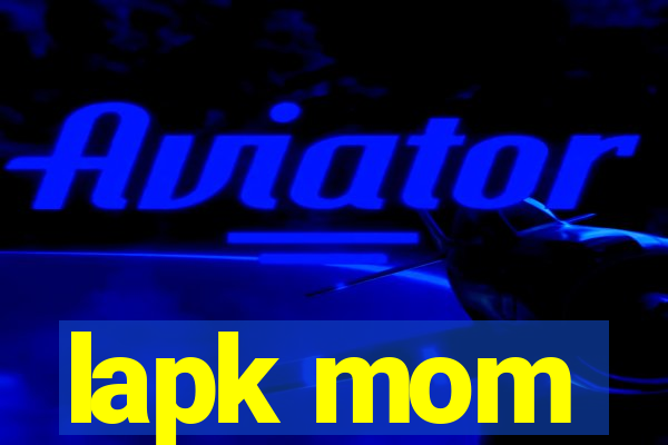 lapk mom