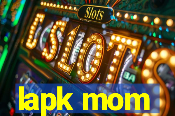 lapk mom