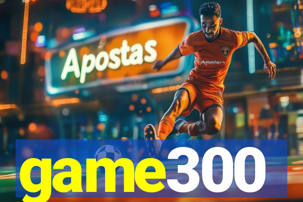 game300