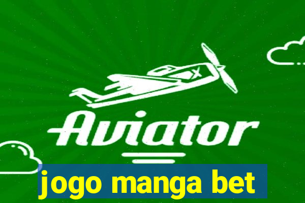 jogo manga bet