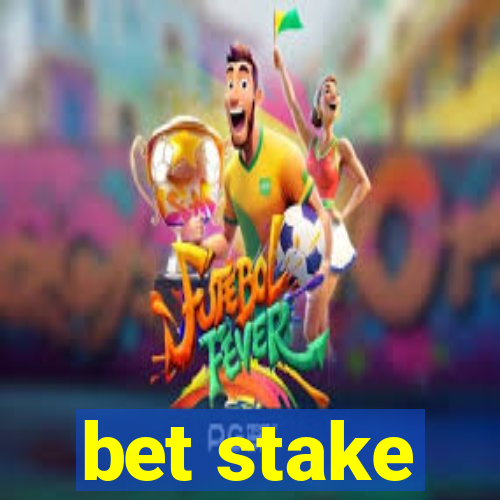 bet stake