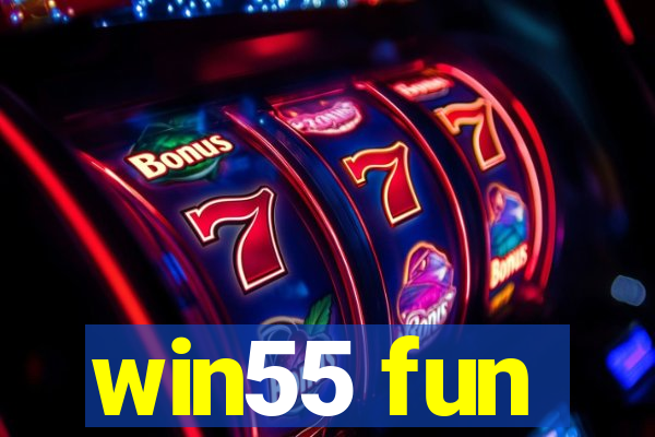 win55 fun