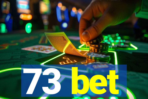 73 bet