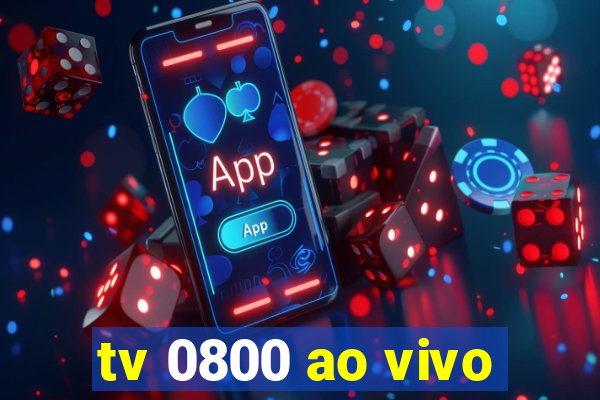 tv 0800 ao vivo