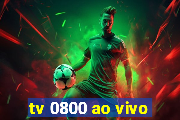 tv 0800 ao vivo