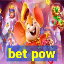 bet pow