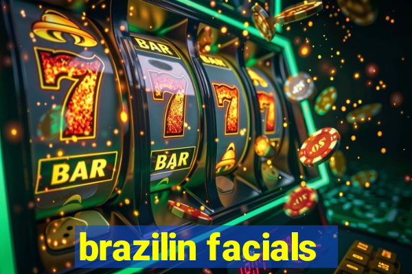 brazilin facials