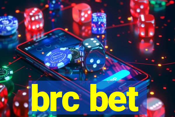 brc bet