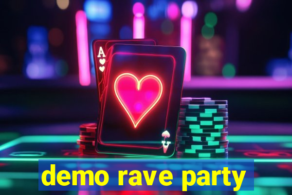 demo rave party