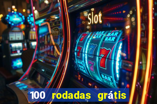 100 rodadas grátis no cadastro