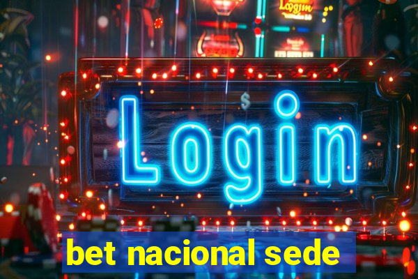 bet nacional sede