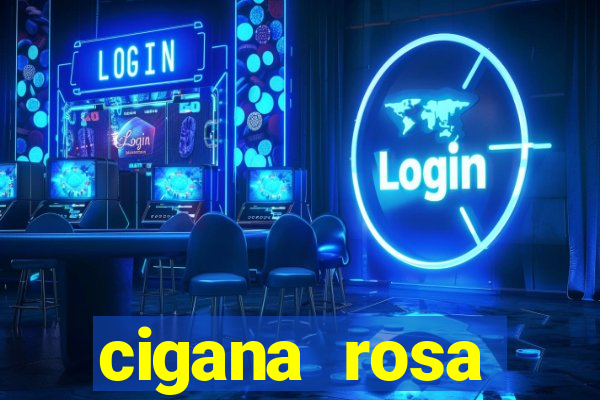 cigana rosa vermelha historia