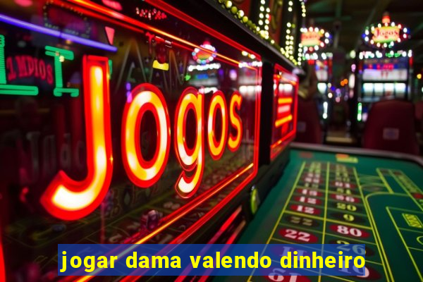 jogar dama valendo dinheiro