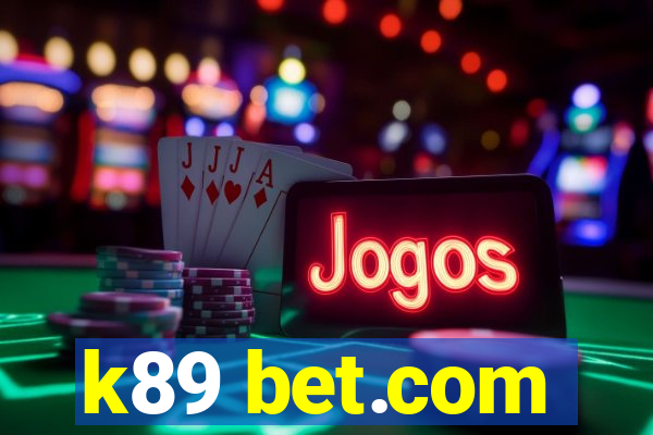 k89 bet.com