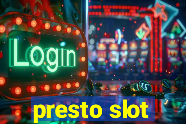 presto slot